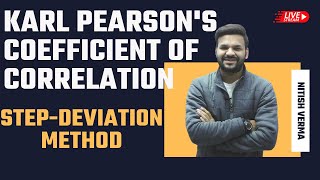Karl Pearson's Coefficient of Correlation | Step-Deviation Method | Lecture-05