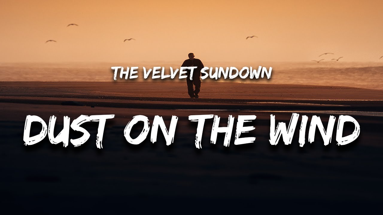 The Velvet Sundown - Dust on the Wind (Lyrics) - YouTube