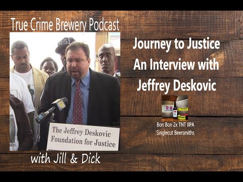 Journey to Justice: An Interview with Jeffrey Deskovic — Jeff Deskovic