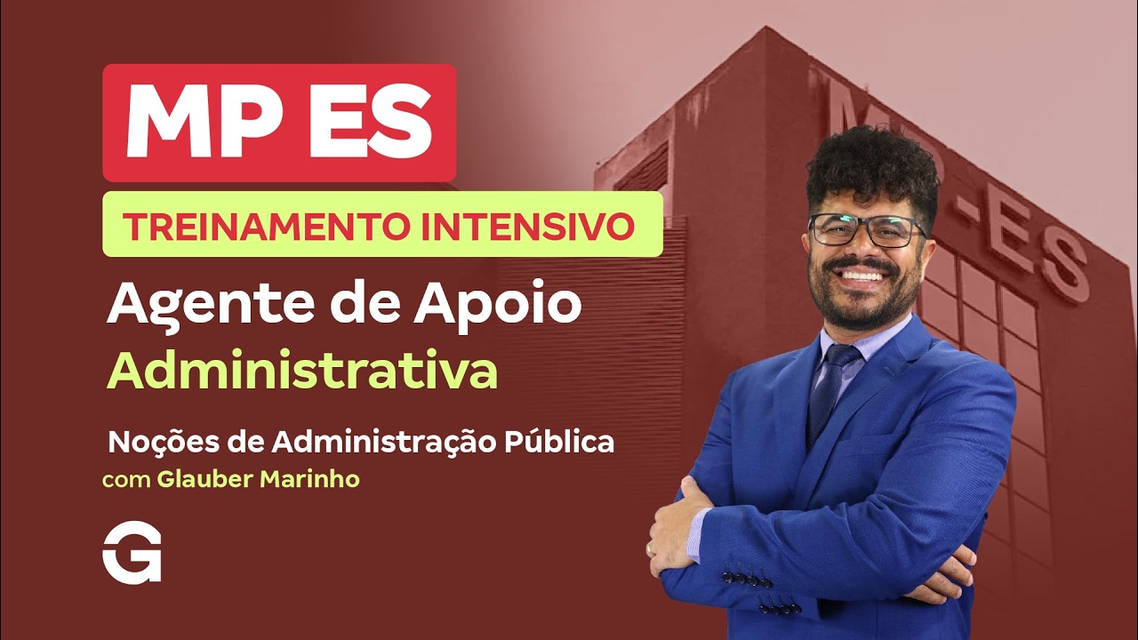 Treinamento Intensivo MP ES - Agente de Apoio | Noções de Administração Pública com Glauber Marinho