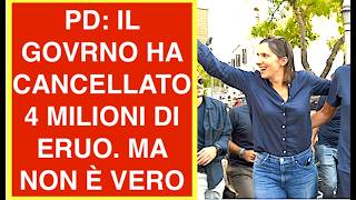 PD: IL GOVRNO HA CANCELLATO 4 MILIONI DI ERUO. MA NON È VERO