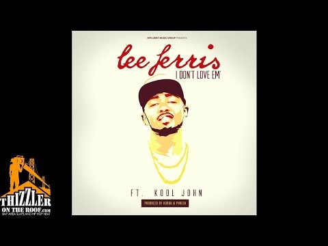 Lee Ferris ft. Kool John - I Don't Love Em' [Prod. Korda & Fresh] [Thizzler.com Exclusive]