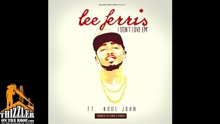 Lee Ferris ft. Kool John - I Don't Love Em' [Prod. Korda & Fresh] [Thizzler.com Exclusive]