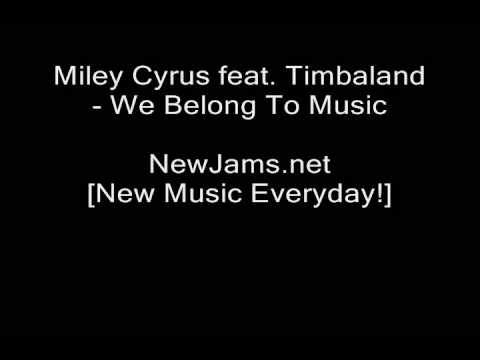 Miley Cyrus feat. Timbaland - We Belong To Music (NEW FULL 2009)