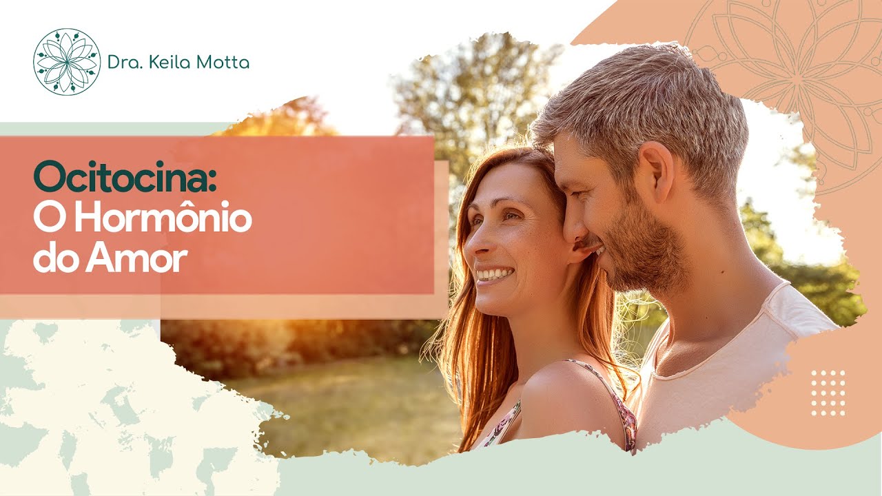 OCITOCINA: O HORMÔNIO DO AMOR