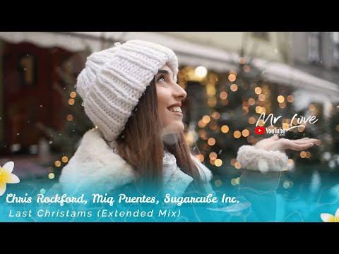 Chris Rockford, Miq Puentes, Sugarcube Inc. - Last Christmas 2021