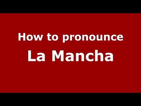 How to pronounce La Mancha