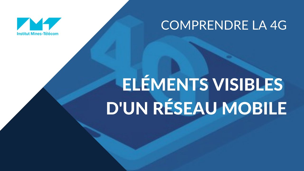 1 - Eléments visibles d'un réseau mobile 📶 4G : Principes des réseaux mobiles