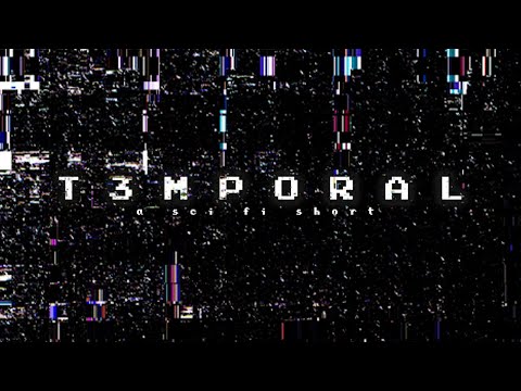 TEMPORAL - A Sci-Fi Short Film (2020)