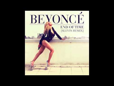 Beyoncé - End of time (Slevin Remix)