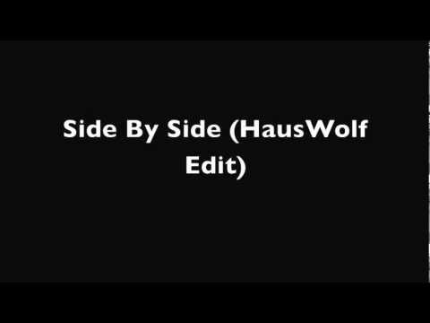 Side by Side - Felguk (HausWolf Edit)