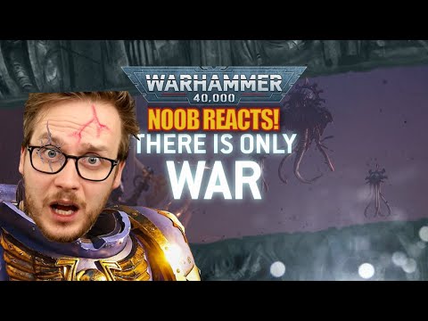 Noob Reacts To New Edition Cinematic Trailer – Warhammer 40,000
