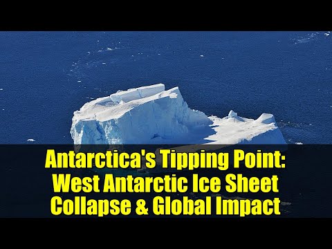 Antarctica's Tipping Point: West Antarctic Ice Sheet Collapse & Global Impact