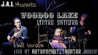 J.A.L &quot;Voodoo Lake&quot; (Lynyrd Skynyrd) Live unplugged
