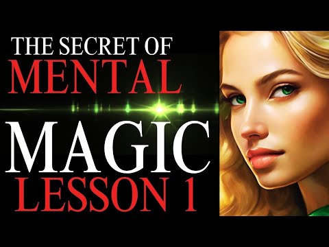 The Secret of Mental Magic by William Walker Atkinson Lesson 1 Mental Magic Audiobook