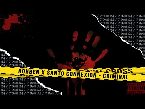 Rohben x $anto Connexion - Criminal | 24/7 Drill mixtape