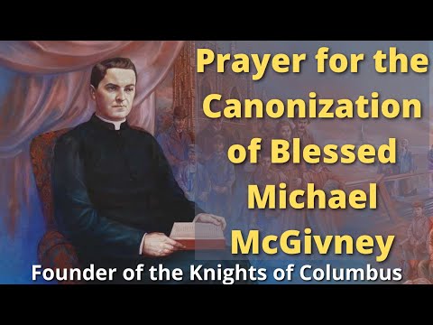 Prayer for the Canonization of Blessed Michael McGivney | Knights of Columbus Founder