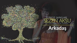 Sezen Aksu - Arkadaş | Türkiye Şarkıları - The Songs of Turkey (Live)