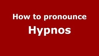 How to pronounce Hypnos