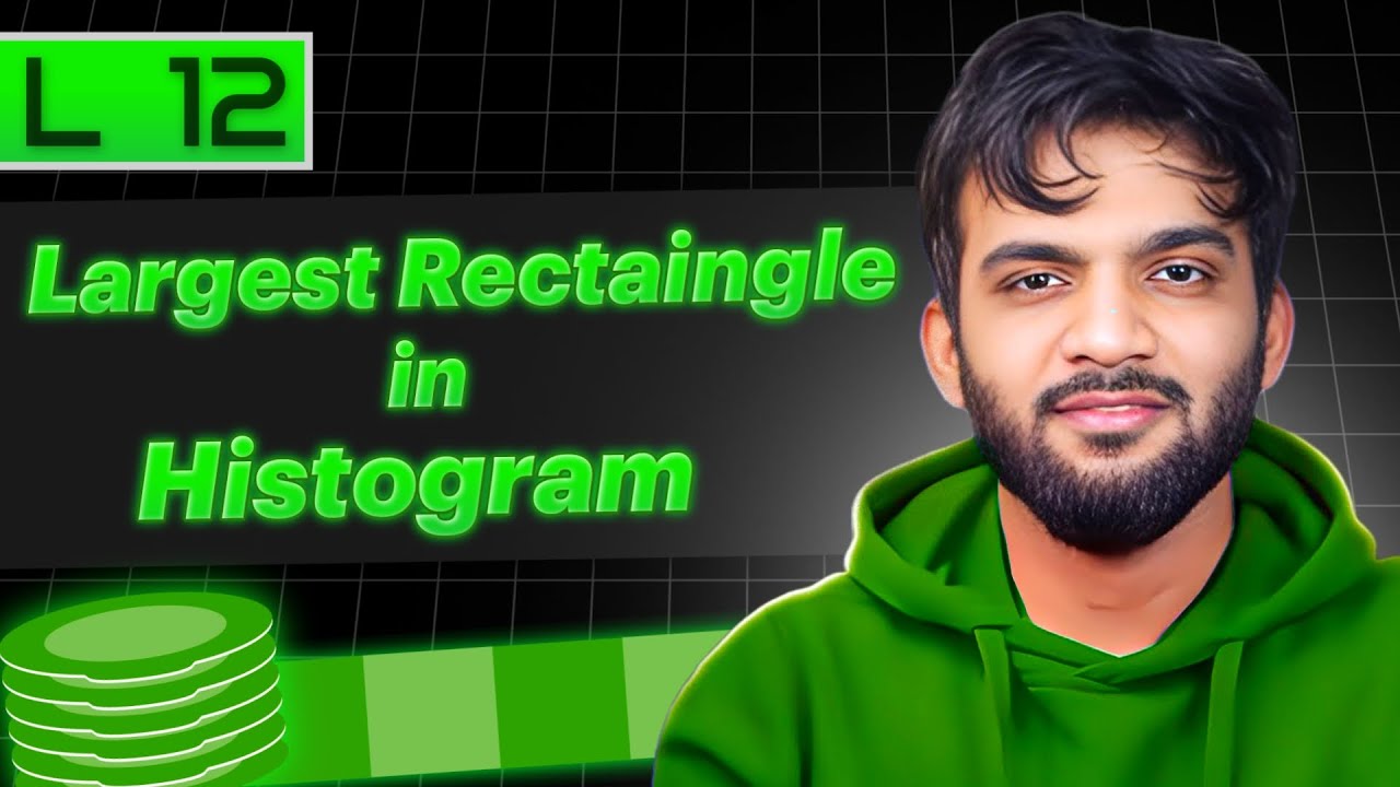 L12. Largest Rectangle in Histogram | Stack and Queue Playlist