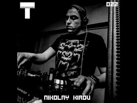 T SESSIONS 022 - NIKOLAY KIROV