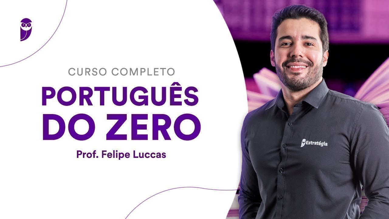 Curso Completo Português do Zero - Prof. Felipe Luccas