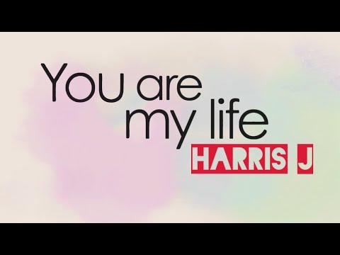 Harris J - You Are My Life | Official Lyric Video