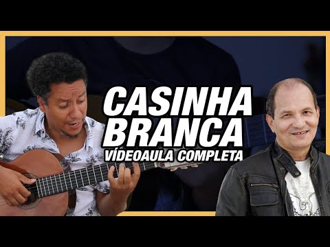 VIDEOAULA COMPLETA - Casinha Branca - #euvoutocar #casinhabranca #auladeviolao