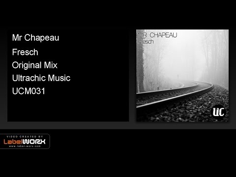 Mr Chapeau - Fresch (Original Mix)