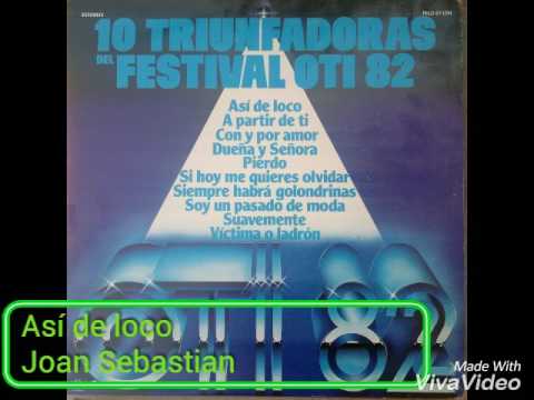 Así de loco Joan Sebastian OTI 82 México