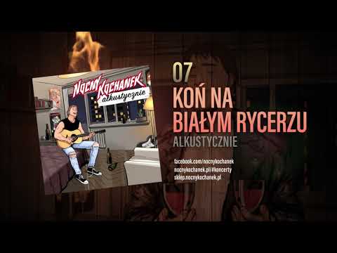 07. Nocny Kochanek - Koń Na Białym Rycerzu (Oficjalny Odsłuch Albumu)