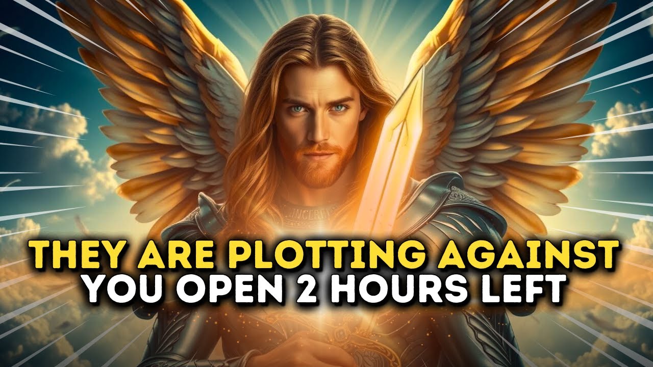 ⚠️ Only 2 Hours Left! Archangel Michael Warns; They’re Plotting Against You I Order You To Open Now!
