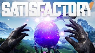 I FOUND AN ALIEN ORB! Satisfactory Gameplay Episode 2