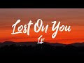 LP - Lost On You (Lyrics)