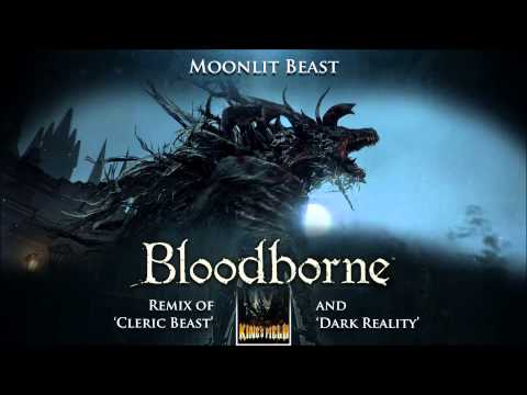 Bloodborne Cleric Beast & King's Field IV Dark Reality Remix - Moonlit Beast