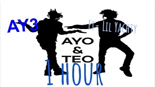 | AY3 1 hour | Ayo &amp; Teo ft Lil Yachty