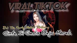 Download lagu DJ The Party Melodi Terbaru2023 (Cinta Gadis Baju Merah)#viraltiktok #FullBass#QhelvinMusic mp3