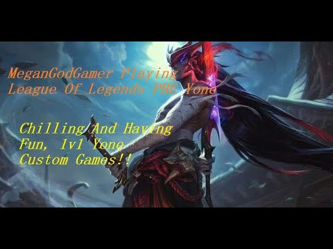 Having Fun With Yone 1v1, Chilling.