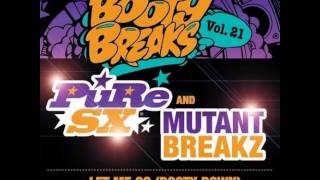 PuRe SX, Mutantbreakz - Let Me Go (Booty Down) (Original Mix) Booty Breaks