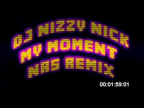 DJ NIZZY NICK - my moment Nas Remix
