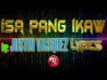 isa pang ikaw justin vasquez lyrics isa pang ikaw justin vasquez lyrics