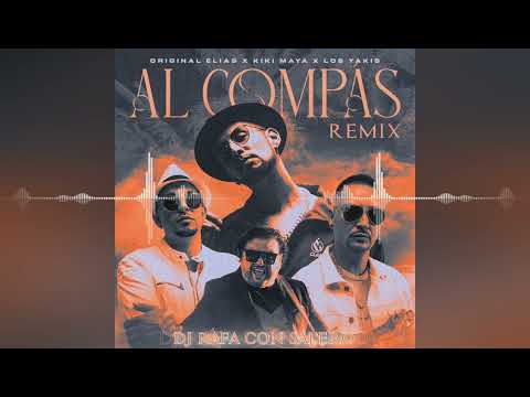 Original Elias, Kiki Maya, Los Yakis - Al Compás - Remix • Dj Rafa Con Salero