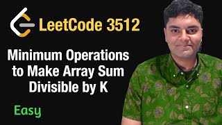 Minimum Operations to Make Array Sum Divisible by K - Leetcode 3512 - Python