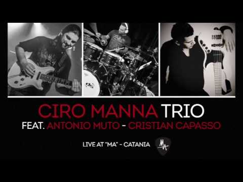 Ciro Manna Trio Feat Antonio Muto e Cristian Capasso @ Ma (catania)