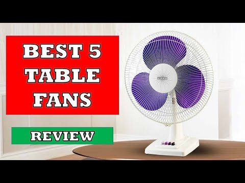 Best 5 Table Fans Review