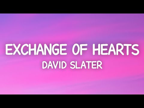 Exchange Of Hearts - David Slater (Lyrics)