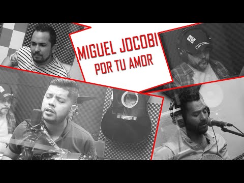 Por tu amor (cover) Miguel Jocobi - Tijuana en directo