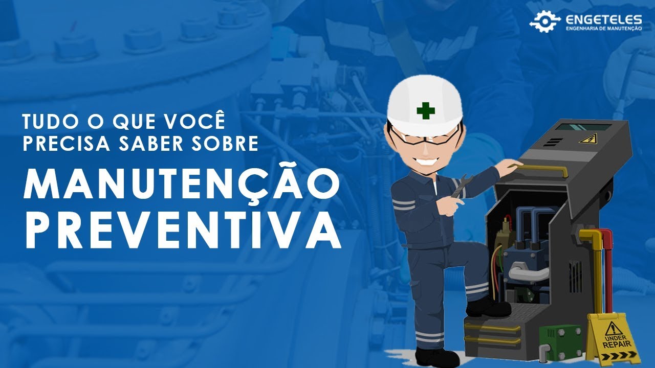 Manutenção Preventiva: O que é, quanto custa e como aplicar.