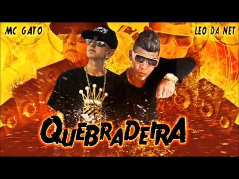 MC GATO E LEO DA NET   QUEBRADEIRA   ÁUDIO OFICIAL 2016