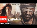 Phantom Saware Lyrical Video Arijit Singh Saif Ali Khan Katrina Kaif Pritam T Series